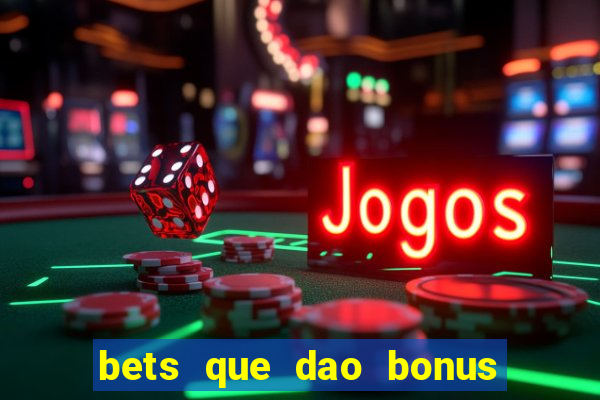 bets que dao bonus no cadastro sem deposito